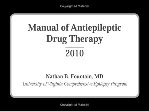 manual of antiepileptic drug therapy 2010th edition nathan b fountain 1932610618, 978-1932610611