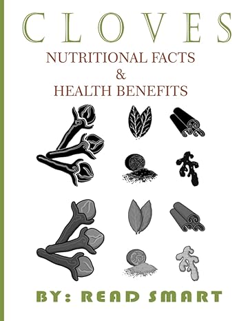 cloves nutritional facts and health benefits 1st edition read smart b0bzfcmtx5, 979-8388216694