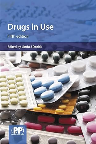 drugs in use clinical case studies for pharmacists 5th edition linda j dodds ed 0857110918, 978-0857110916