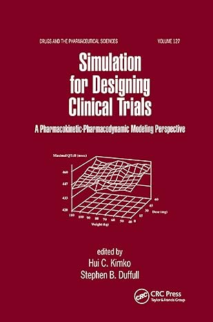 simulation for designing clinical trials a pharmacokinetic pharmacodynamic modeling perspective 1st edition