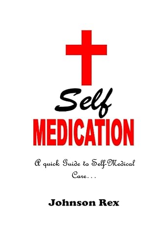 self medication a quick guide to self medical care 1st edition johnson rex b0b5tfkgs1, 979-8839843844