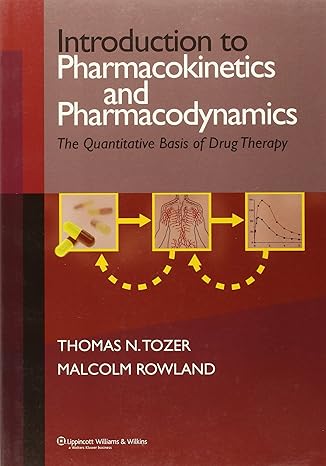 introduction to pharmacokinetics and pharmacodynamics the quantitative basis of drug therapy 1st edition