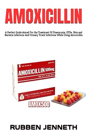 amoxicillin a perfect guide aimed for the treatment of pneumonia stds skin and bacteria infections and