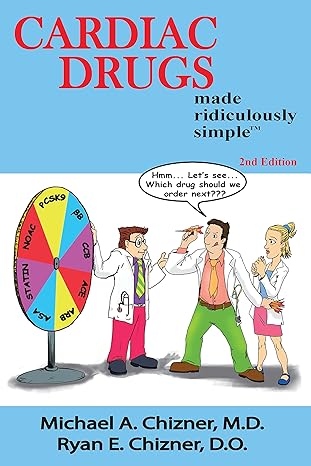 cardiac drugs made ridiculously simple an incredibly easy way to learn for medical nursing nurse practitioner