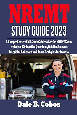 nremt study guide 2023 a comprehensive emt study guide to ace the nremt exam with over 200 practice questions