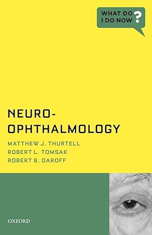 neuro ophthalmology 1st edition matthew j thurtell ,robert l tomsak ,robert b daroff 0195390849,
