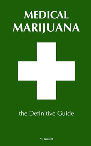 medical marijuana the definitive guide 1st edition mary jane knight b09gjkm8cf, 979-8478454814