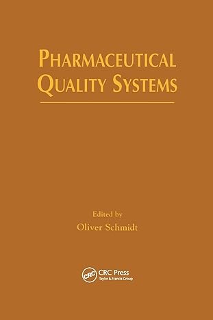 pharmaceutical quality systems 1st edition oliver schmidt 0367398702, 978-0367398705