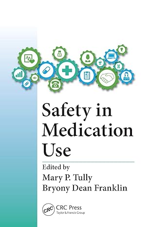 safety in medication use 1st edition mary patricia tully ,bryony dean franklin 1482227002, 978-1482227000