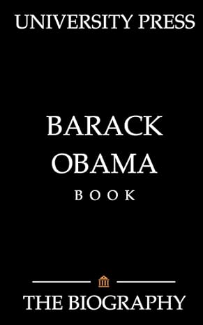 barack obama book the biography of barack obama 1st edition university press b08n3j9dj6, 979-8561575044