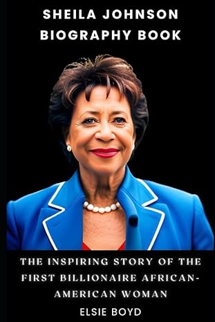 sheila johnson biography book the inspiring story of the first billionaire african american woman 1st edition