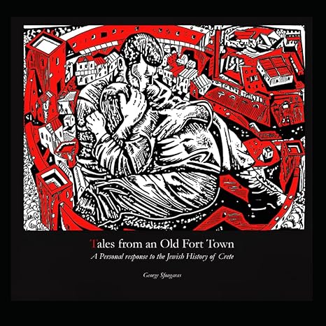 tales from an old fort town a personal responce to the jewish history of crete 1st edition george sfougaras