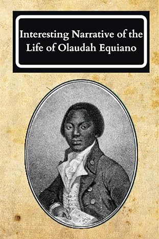 interesting narrative of the life of olaudah equiano 1st edition olaudah equiano b08wzl1q8q, 979-8711281979