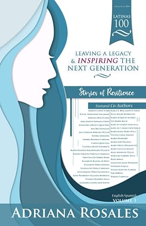 latinas 100 leaving a legacy and inspiring the next generation 1st edition adriana rosales b08rrfxqm2,