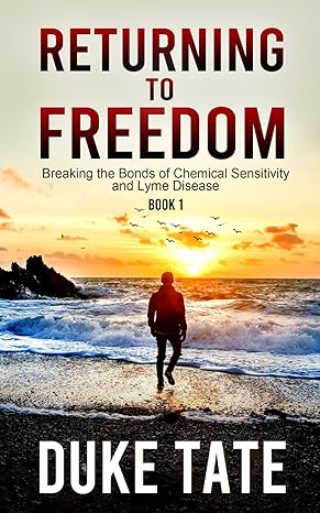return to freedom breaking the bonds of chemical sensitivities and lyme disease 1st edition duke tate