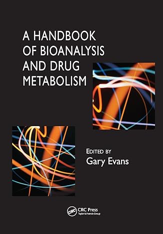 a handbook of bioanalysis and drug metabolism 1st edition gary evans 0367394421, 978-0367394424