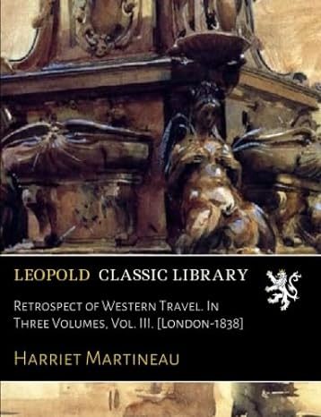 retrospect of western travel in three volumes vol iii london 1838 1st edition harriet martineau b01ifsixca