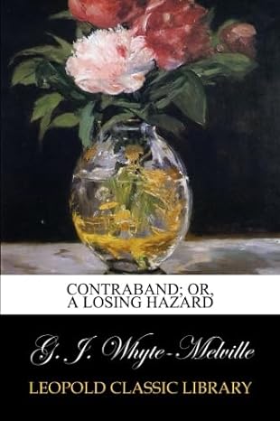 contraband or a losing hazard 1st edition g j whyte melville b00vrw0a46