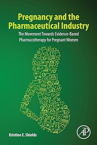 pregnancy and the pharmaceutical industry the movement towards evidence based pharmacotherapy for pregnant