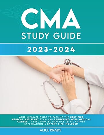 cma study guide your ultimate guide to passing the certified medical assistant exam and launching your