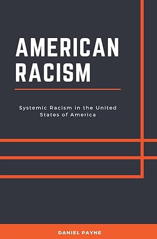 american racism systemic racism in the united states of america 1st edition daniel payne b0ct2lfkqm,