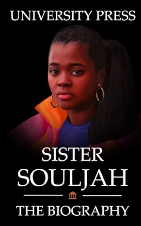 sister souljah book the biography of sister souljah 1st edition university press b091f18mq6, 979-8731557108