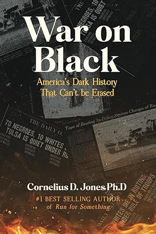 war on black americas dark history that cant be erased 1st edition cornelius d jones phd b0cvbpshsb,