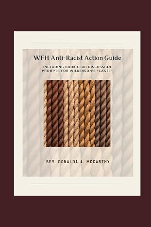 wfh anti racist action guide including book club discussion prompts for wilkersons caste 1st edition rev