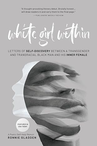 white girl within letters of self discovery between a transgender and transracial black man and his inner