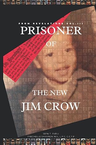 from revelations volume iii prisoner of the new jim crow 1st edition sefu thabiti fatiu, prechelle s shannon