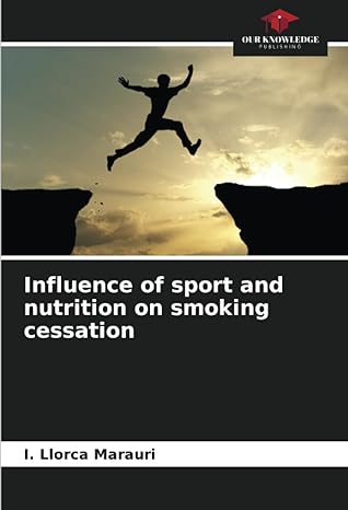 influence of sport and nutrition on smoking cessation 1st edition i llorca marauri 6206600319, 978-6206600312