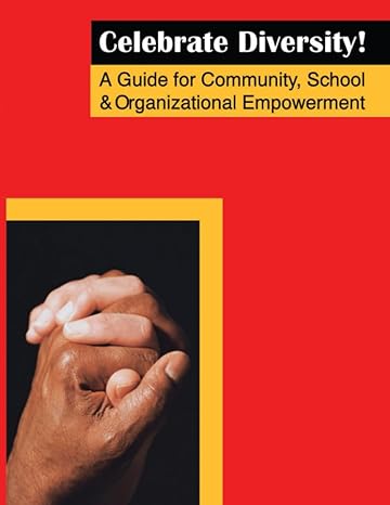 celebrate diversity a guide for community school and organizational empowerment 1st edition sue kidd shipe