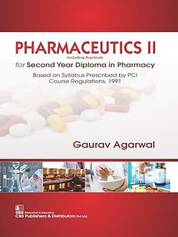 pharmaceuticals ii for second year diploma in pharmacy including practicals 1st edition gaurav agarwal