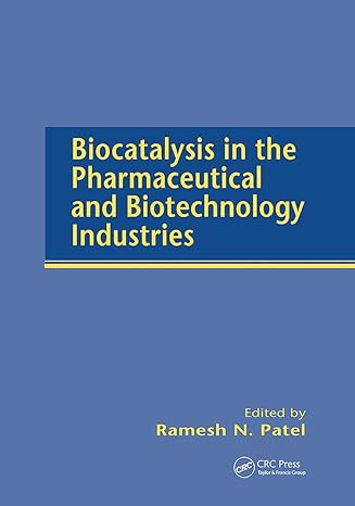 biocatalysis in the pharmaceutical and biotechnology industries 1st edition ramesh n patel 0367446286,