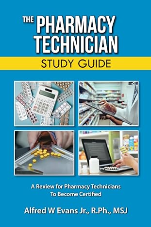 the pharmacy technician study guide a review for pharmacy technicians to become certified 1st edition alfred