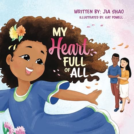 my heart full of all a diverse multiracial inclusive and multicultural picture book for children 1st edition