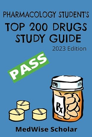 pharmacology students top 200 drugs study guide a comprehensive study guide of to learn the top 200 drugs