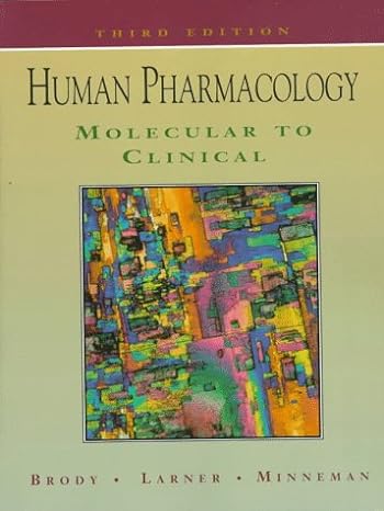 human pharmacology molecular to clinical 3rd edition theodore m brody phd ,joseph larner md phd ,kenneth p