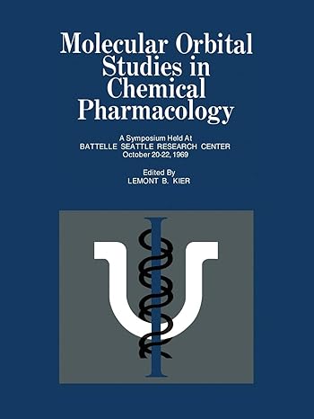 molecular orbital studies in chemical pharmacology 1st edition lemont b kier 354004972x, 978-3540049722