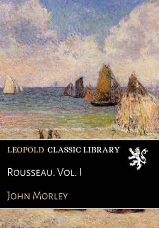 rousseau vol i 1st edition john morley b01m03k14d