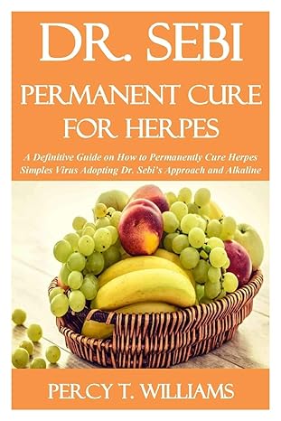 dr sebi permanent cure for herpes a definitive guide on how to permanently cure herpes simples virus adopting