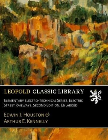 elementary electro technical series electric street railways   enlarged 2nd edition edwin j houston ,arthur e