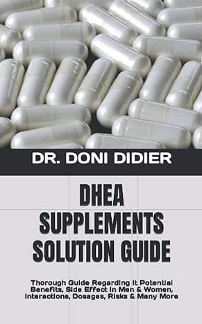 dhea supplements solution guide thorough guide regarding it potential benefits side effect in men and women