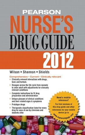 pearson nurses drug guide 2012 1st edition ph d wilson, billie ann ,margaret t shannon ,kelly m shields
