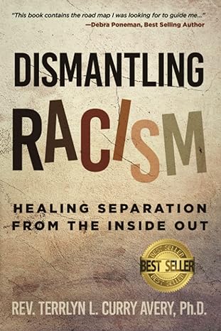 dismantling racism healing separation from the inside out 1st edition terrlyn l curry avery b09wysrz79,
