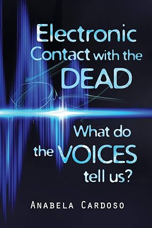 electronic contact with the dead what do the voices tell us 1st edition anabela cardoso 1786770253,