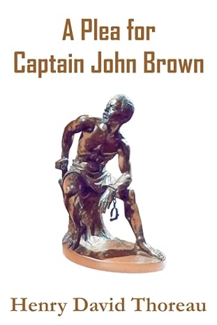 a plea for captain john brown 1st edition henry david thoreau b0cfcyn8hv, 979-8857011515
