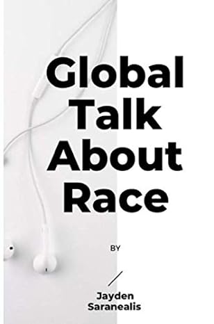 global talk about race 1st edition jayden saranealis b08gfpm85v, 979-8675153831