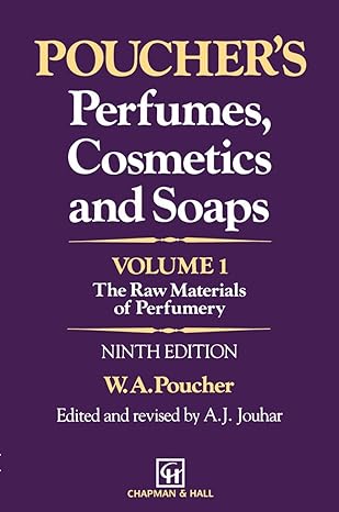 pouchers perfumes cosmetics and soaps volume 1 the raw materials of perfumery 1st edition w a poucher ,a j