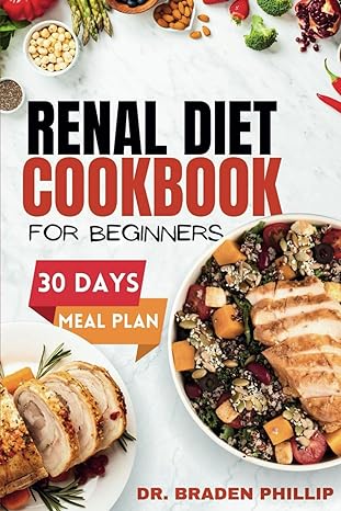 renal diet cookbook for beginners 2023 1500+ days of tasty mouth watering low potassium sodium and phosphorus